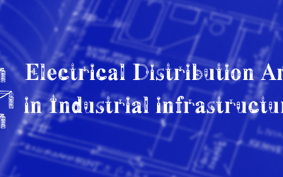Electrical Distribution Architecture in Industrial infrastructure projects