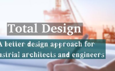Total Design – a better design approach for industrial architects and engineers