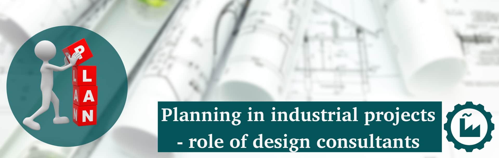 Design consultants for industrial projects